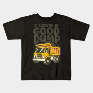 Dump Truck Cartoon I Love A Good Dump Kids T-Shirt